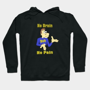 No Brain Hoodie